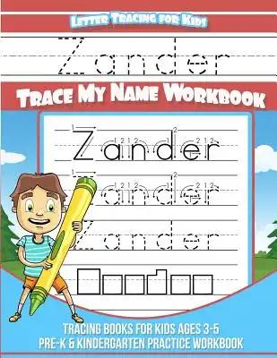 Zander Letter Tracing for Kids Trace my Name Workbook: Tracing Books for Kids ages 3 - 5 Pre-K & Kindergarten Practice Workbook