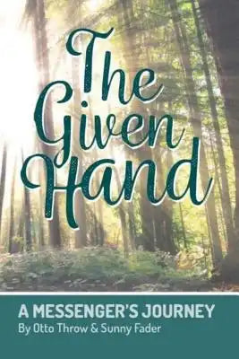 The Given Hand - A Messenger's Journey