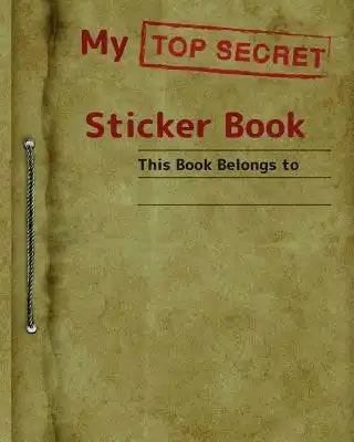 My Top Secret Sticker Book: Collect All My Love Stickers, Large Size 8 X 10, 60 Pages