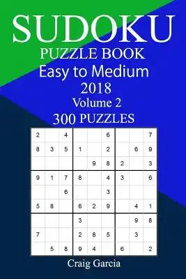 300 Easy to Medium Sudoku Puzzle Book 2018