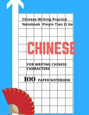 Chinese Writing Practice Notebook Pinyin Tian Zi Ge 100 Page For Writing Chinese Volume 3: Chinese Character Guide Paper X Style Notebook Language Lea