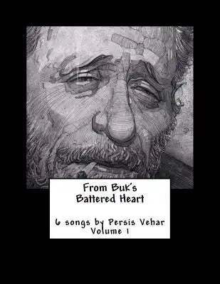 From Buk's Battered Heart: 6 songs by Persis Vehar Volume 1