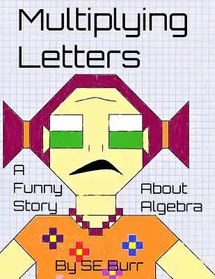 Multiplying Letters: A Funny Story About Algebra