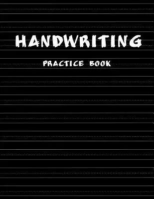 Handwriting Practice Book: Penmanship Practice Paper Notebook Writing Letters & Words with Dashed Center Line, Handwriting Hooked Learn, Handwrit