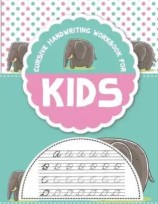 Cursive handwriting workbook for kids: workbook cursive, k workbook age 5, cursive handwriting workbook for teens, workbooks for preschoolers