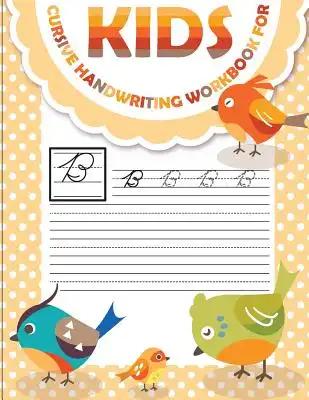 Cursive handwriting workbook for kids: workbook cursive, workbook tracing, cursive handwriting workbook for teens, cursive handwriting workbook for ki