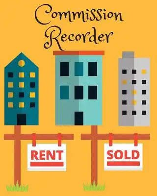 Commission Recorder: For Realty Company, Large Size (8"x10"), Simple and Helpful for Agent and Broker