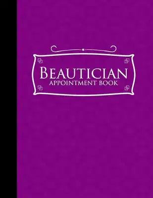 Beautician Appointment Book: 2 Columns Appointment Organizer, Client Appointment Book, Scheduling Appointment Calendar, Purple Cover