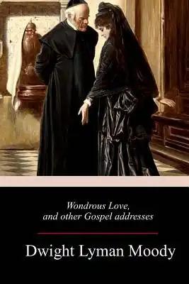 Wondrous Love, and other Gospel addresses