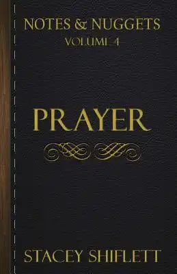 Notes & Nuggets Series - Volume 4 - Prayer