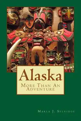 Alaska Two: More Than An Adventure
