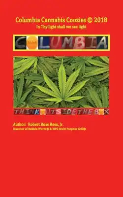 Columbia Cannabis Coozies: In Thy light shall we see light