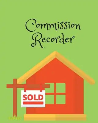 Commission Recorder: For Realty Company, Large Size (8x10), Simple and Helpful for Agent and Broker