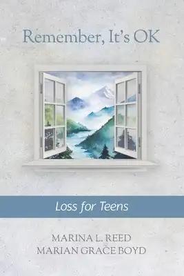 Remember, It's OK: Loss for Teens