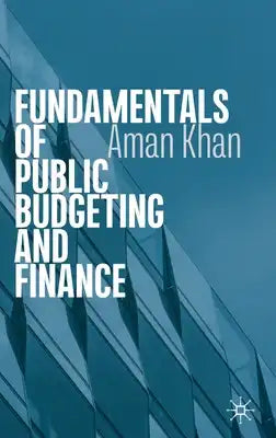 Fundamentals of Public Budgeting and Finance