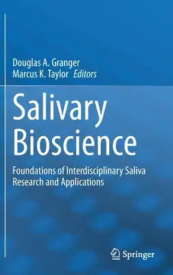 Salivary Bioscience: Foundations of Interdisciplinary Saliva Research and Applications
