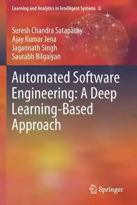 Automated Software Engineering: A Deep Learning-Based Approach