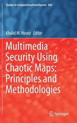 Multimedia Security Using Chaotic Maps: Principles and Methodologies