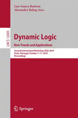 Dynamic Logic. New Trends and Applications: Second International Workshop, Dalí 2019, Porto, Portugal, October 7-11, 2019, Proceedings