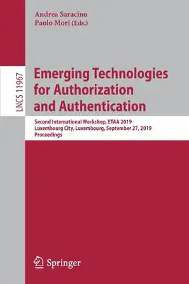 Emerging Technologies for Authorization and Authentication: Second International Workshop, Etaa 2019, Luxembourg City, Luxembourg, September 27, 2019,