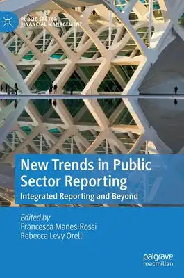 New Trends in Public Sector Reporting: Integrated Reporting and Beyond