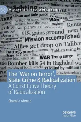 The 'War on Terror', State Crime & Radicalization: A Constitutive Theory of Radicalization
