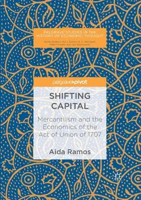 Shifting Capital: Mercantilism and the Economics of the Act of Union of 1707
