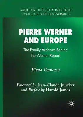 Pierre Werner and Europe: The Family Archives Behind the Werner Report