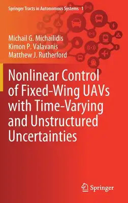 Nonlinear Control of Fixed-Wing Uavs with Time-Varying and Unstructured Uncertainties