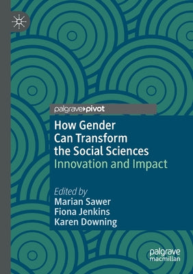 How Gender Can Transform the Social Sciences: Innovation and Impact
