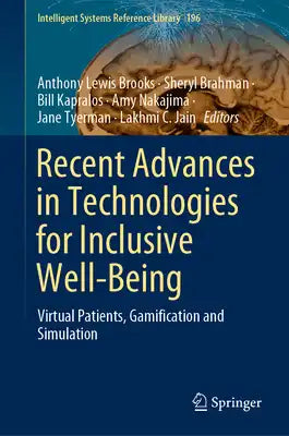 Recent Advances in Technologies for Inclusive Well-Being: Virtual Patients, Gamification and Simulation