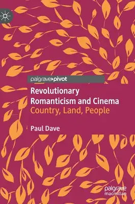 Revolutionary Romanticism and Cinema: Country, Land, People