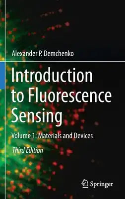 Introduction to Fluorescence Sensing: Volume 1: Materials and Devices