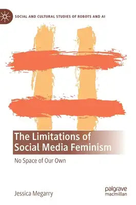 The Limitations of Social Media Feminism: No Space of Our Own