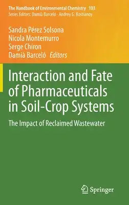 Interaction and Fate of Pharmaceuticals in Soil-Crop Systems: The Impact of Reclaimed Wastewater