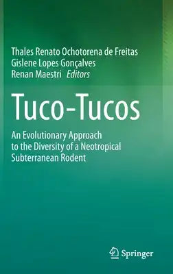 Tuco-Tucos: An Evolutionary Approach to the Diversity of a Neotropical Subterranean Rodent
