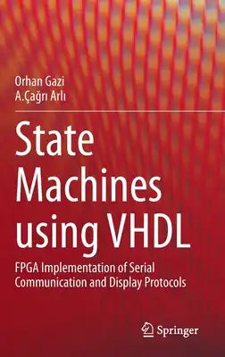 State Machines Using VHDL: FPGA Implementation of Serial Communication and Display Protocols