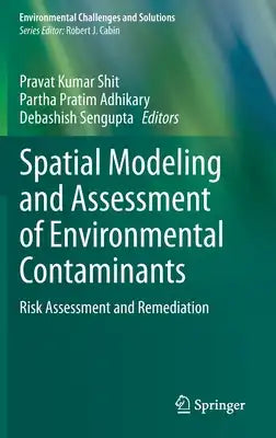 Spatial Modeling and Assessment of Environmental Contaminants: Risk Assessment and Remediation