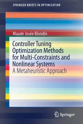 Controller Tuning Optimization Methods for Multi-Constraints and Nonlinear Systems: A Metaheuristic Approach