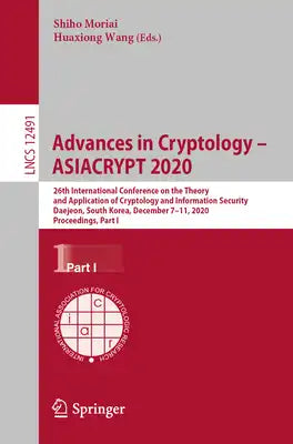Advances in Cryptology - Asiacrypt 2020: 26th International Conference on the Theory and Application of Cryptology and Information Security, Daejeon,