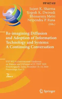 Re-Imagining Diffusion and Adoption of Information Technology and Systems: A Continuing Conversation: Ifip Wg 8.6 International Conference on Transfer