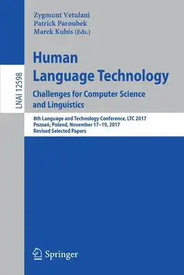 Human Language Technology. Challenges for Computer Science and Linguistics: 8th Language and Technology Conference, Ltc 2017, Poznań, Poland, Nov
