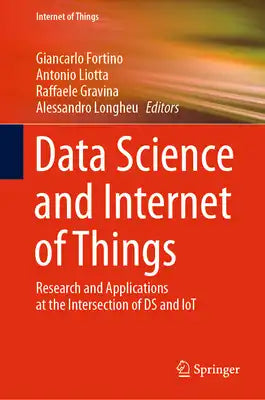 Data Science and Internet of Things: Research and Applications at the Intersection of DS and Iot