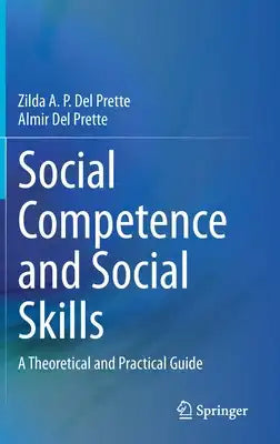 Social Competence and Social Skills: A Theoretical and Practical Guide