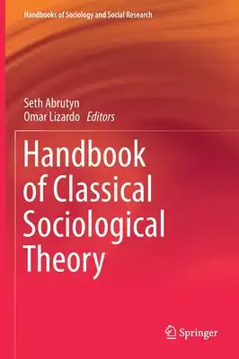 Handbook of Classical Sociological Theory
