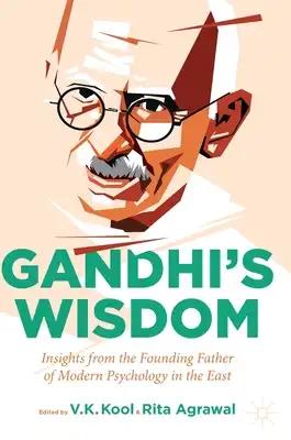 Gandhi's Wisdom: Insights from the Founding Father of Modern Psychology in the East
