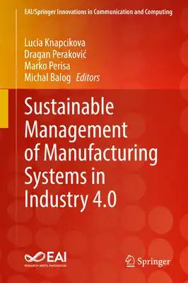 Sustainable Management of Manufacturing Systems in Industry 4.0
