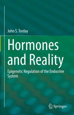 Hormones and Reality: Epigenetic Regulation of the Endocrine System
