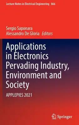 Applications in Electronics Pervading Industry, Environment and Society: Applepies 2021