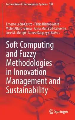 Soft Computing and Fuzzy Methodologies in Innovation Management and Sustainability